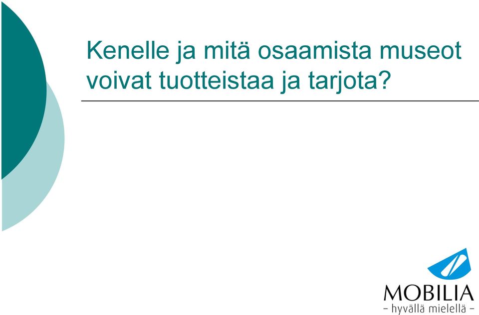 museot voivat