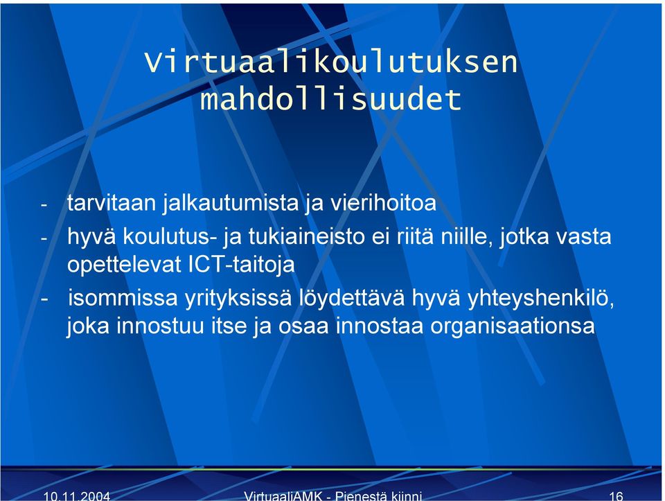 vasta opettelevat ICT-taitoja - isommissa yrityksissä löydettävä