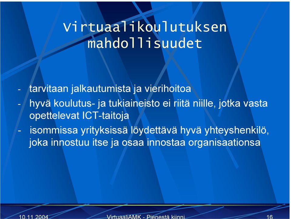 vasta opettelevat ICT-taitoja - isommissa yrityksissä löydettävä