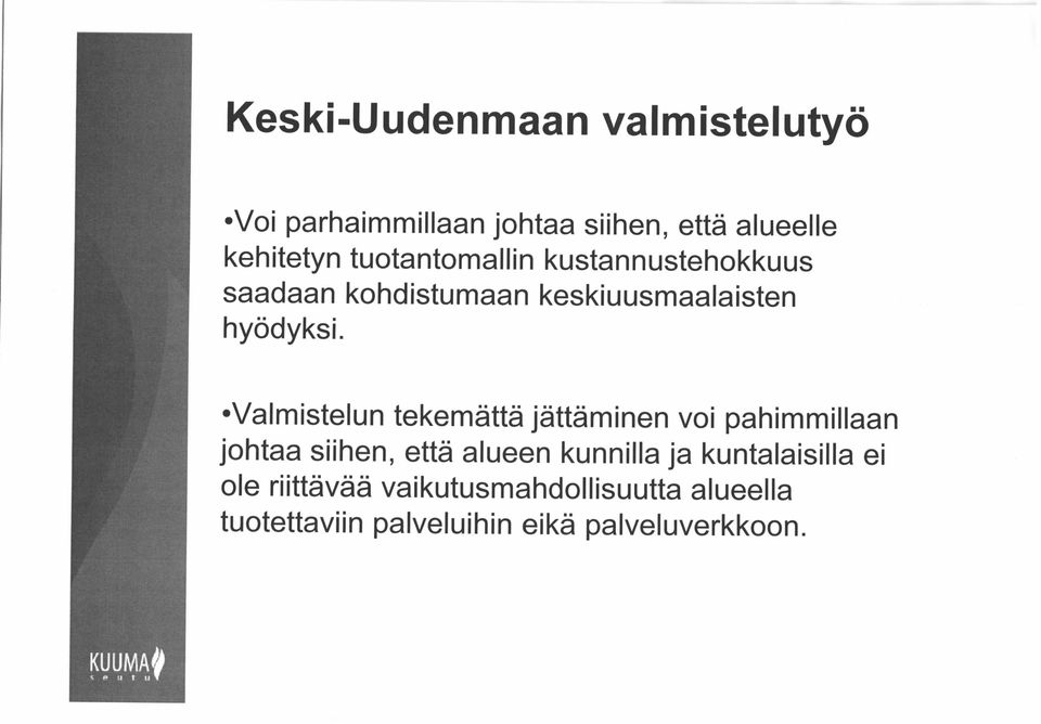 keskiuusmaalaisten hyödyksi.