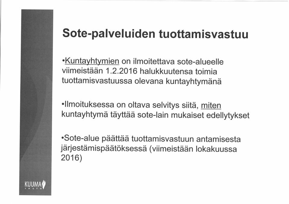 2016 halukkuutensa toimia tuottamisvastuussa olevana kuntayhtymänä