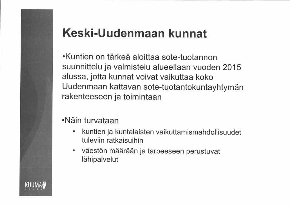 sote-tuotantokuntayhtymän rakenteeseen ja toimintaan kuntien ja kuntalaisten