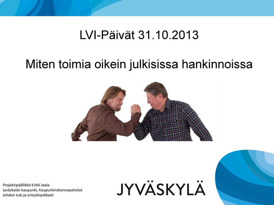 hankinnoissa Projektipäällikkö Erkki Jaala