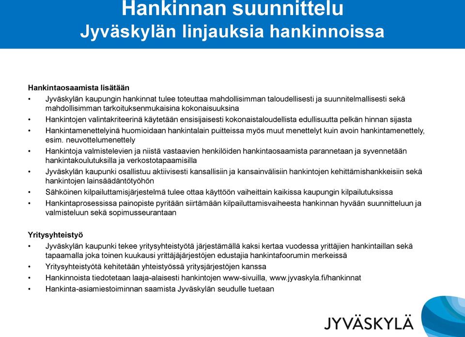 hankintalain puitteissa myös muut menettelyt kuin avoin hankintamenettely, esim.