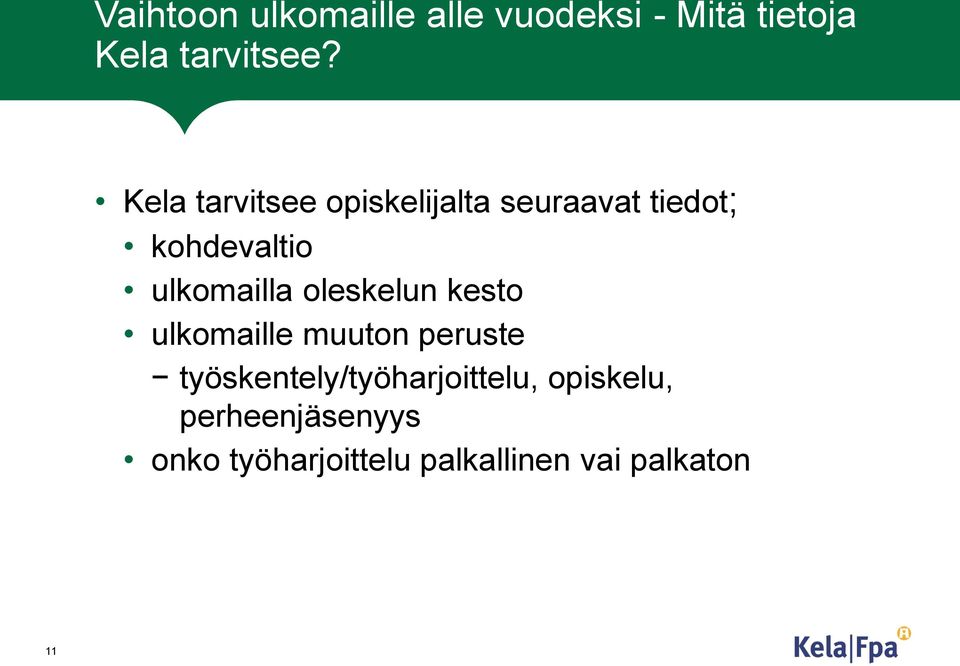 oleskelun kesto ulkomaille muuton peruste työskentely/työharjoittelu,