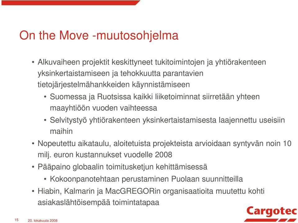 yksinkertaistamisesta laajennettu useisiin maihin Nopeutettu aikataulu, aloitetuista projekteista arvioidaan syntyvän noin 10 milj.