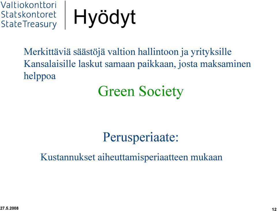 josta maksaminen helppoa Green Society