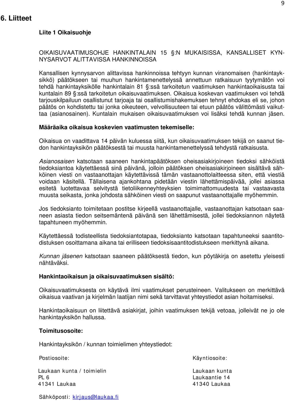 tai kuntalain 89 :ssä tarkoitetun oikaisuvaatimuksen.