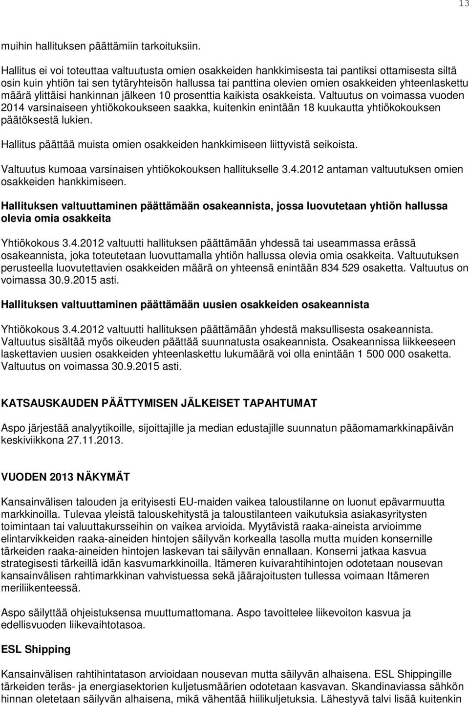 yhteenlaskettu määrä ylittäisi hankinnan jälkeen 10 prosenttia kaikista osakkeista.