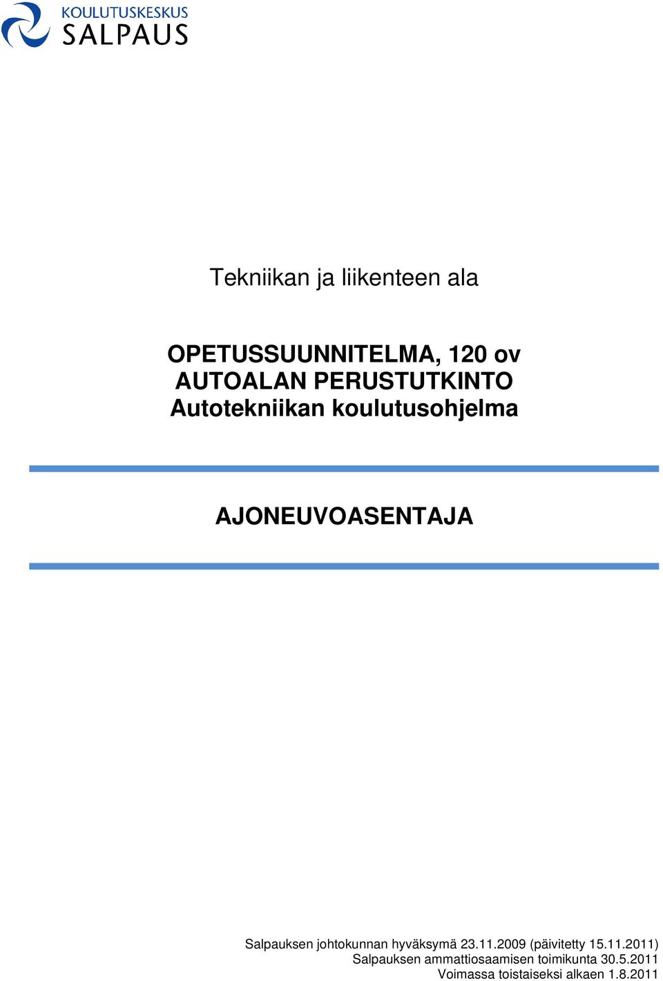 Salpauksen johtokunnan hyväksymä 23.11.