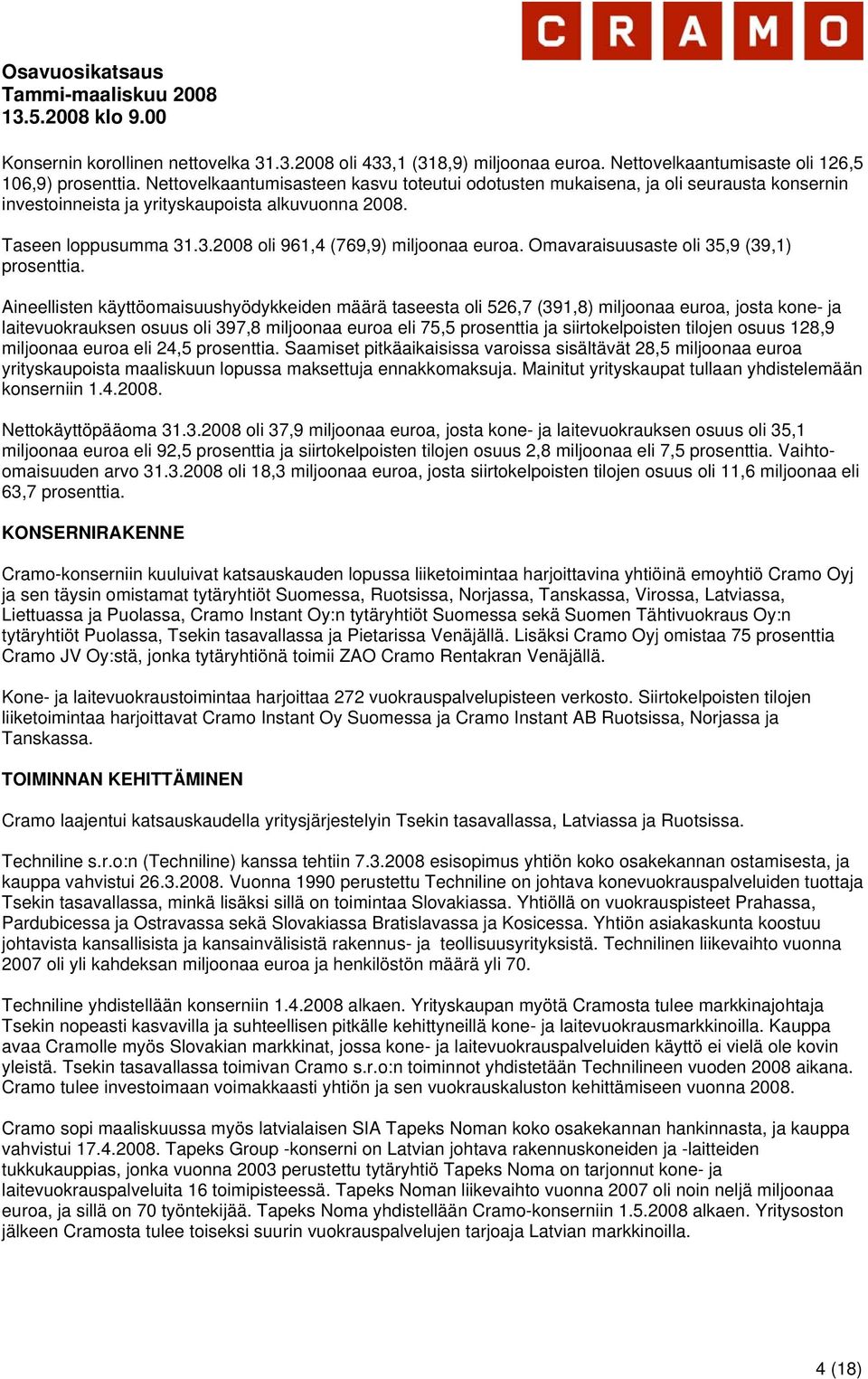Omavaraisuusaste oli 35,9 (39,1) prosenttia.