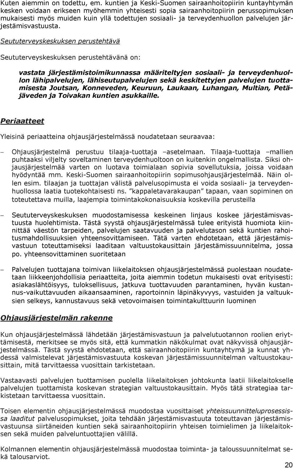 terveydenhuollon palvelujen järjestämisvastuusta.