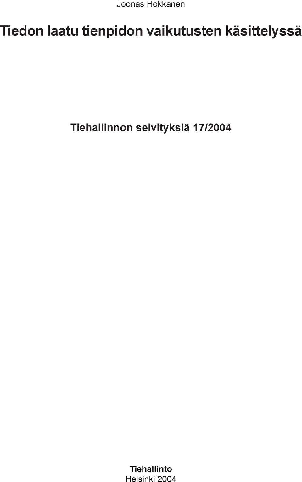 käsittelyssä Tiehallinnon selvityksiä