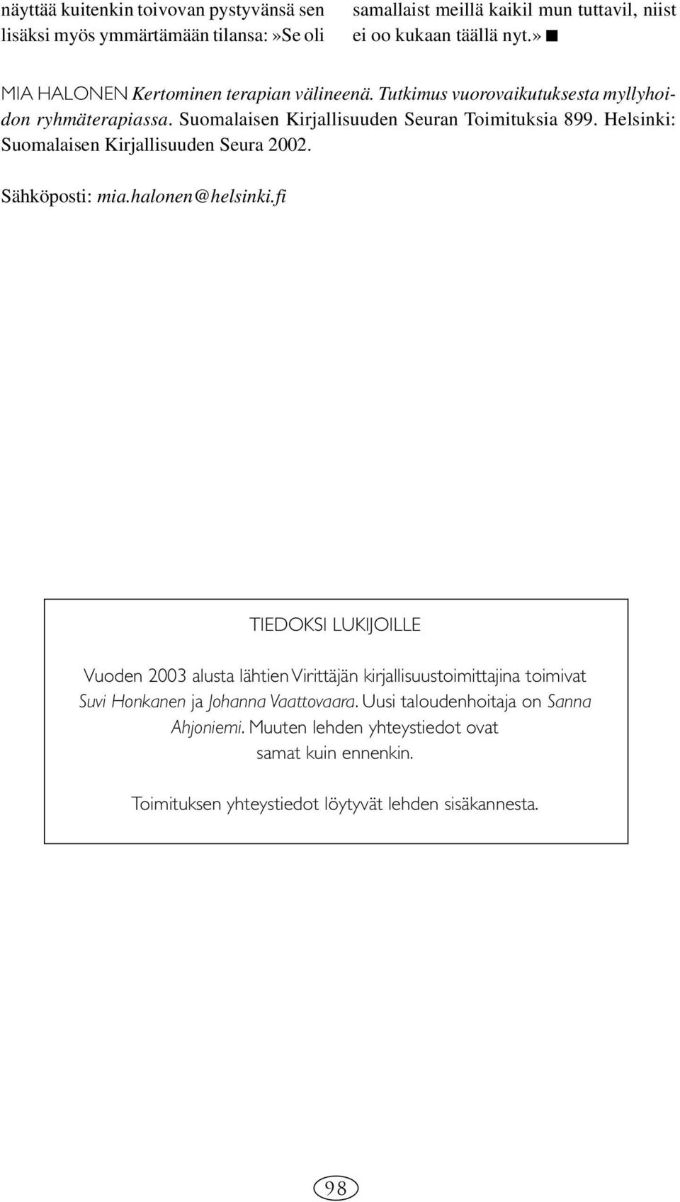 Helsinki: Suomalaisen Kirjallisuuden Seura 2002. Sähköposti: mia.halonen@helsinki.