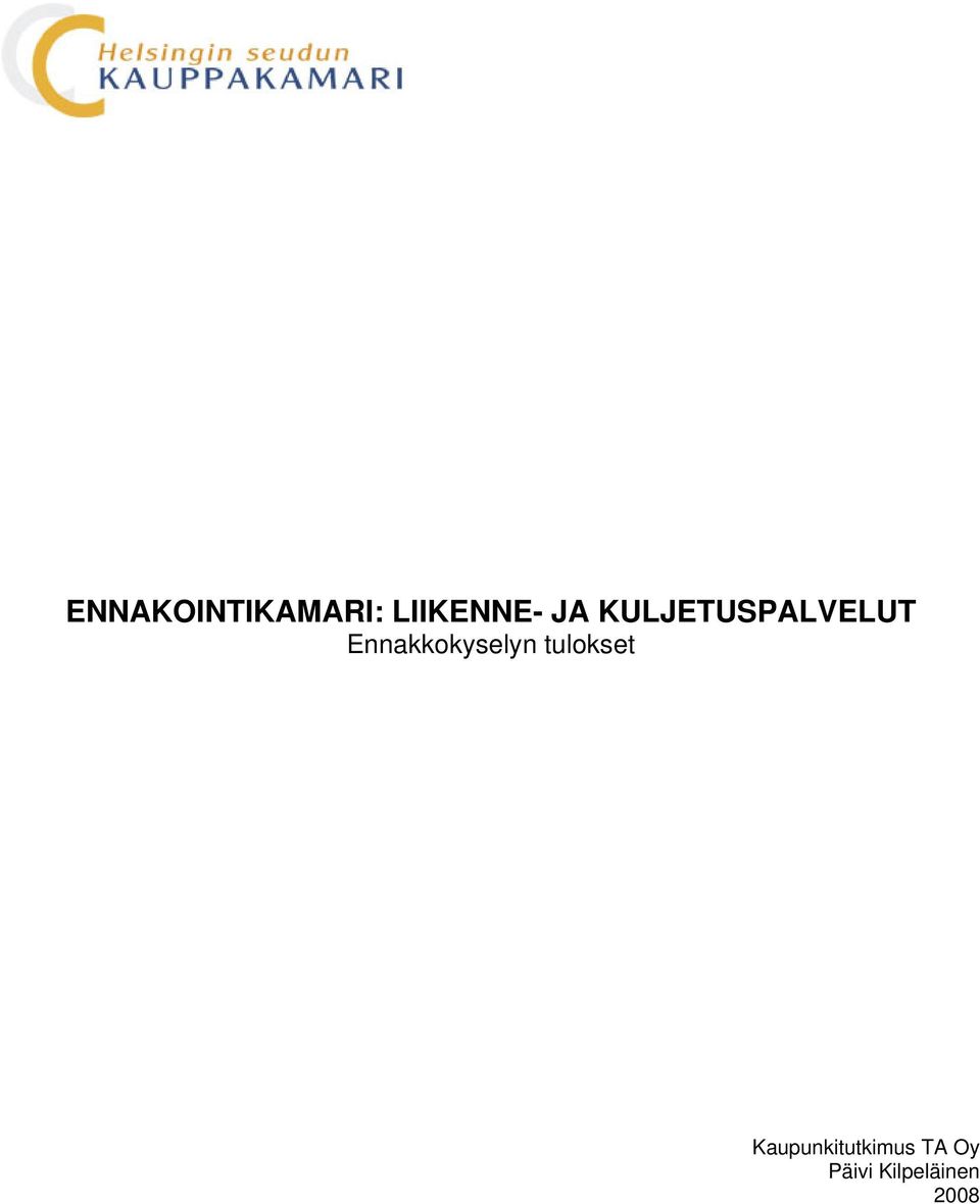 Ennakkokyselyn tulokset