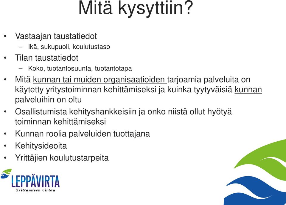 kunnan tai muiden organisaatioiden tarjoamia palveluita on käytetty yritystoiminnan kehittämiseksi ja kuinka