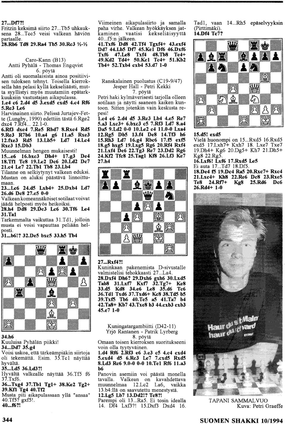 e4 e6 2.d4 d5 3.exd5 exd5 4.e4 Rf6 5.Re3 Le6 Harvinainen siirto. Pelissä Jurtajev-Fette (Lungby, 1990) edettiin tästä 6.Rge2 dxc4 7.Rf4... 22.1-0. 6.Rf3 dxe4 7.Re5 Rbd7 8.Rxe4 Rd5 9.Re3 R7b6 10.