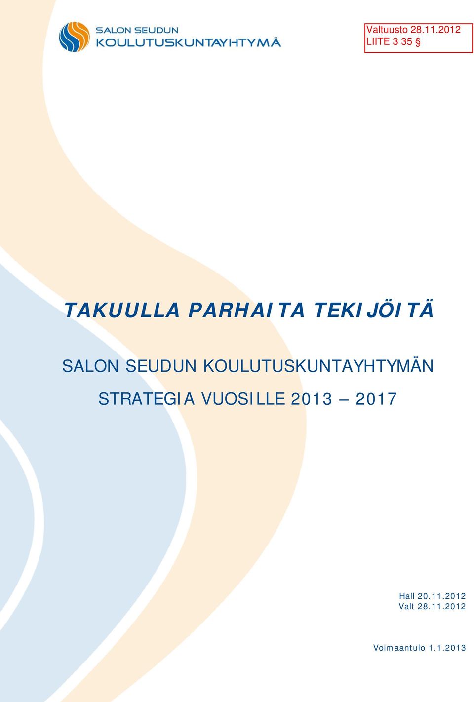 STRATEGIA VUOSILLE 2013 2017 Hall