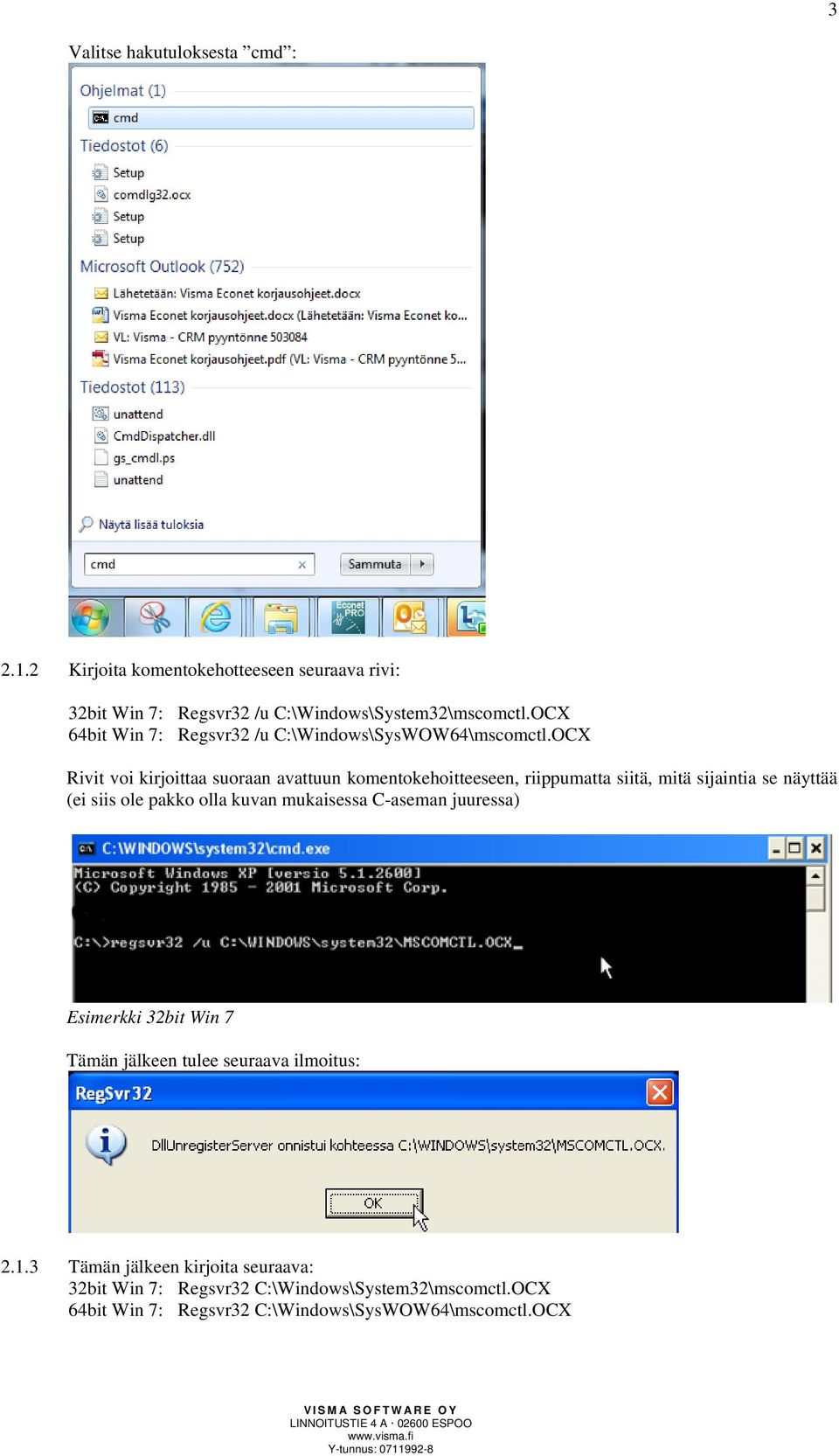 OCX 64bit Win 7: Regsvr32 /u C:\Windows\SysWOW64\mscomctl.