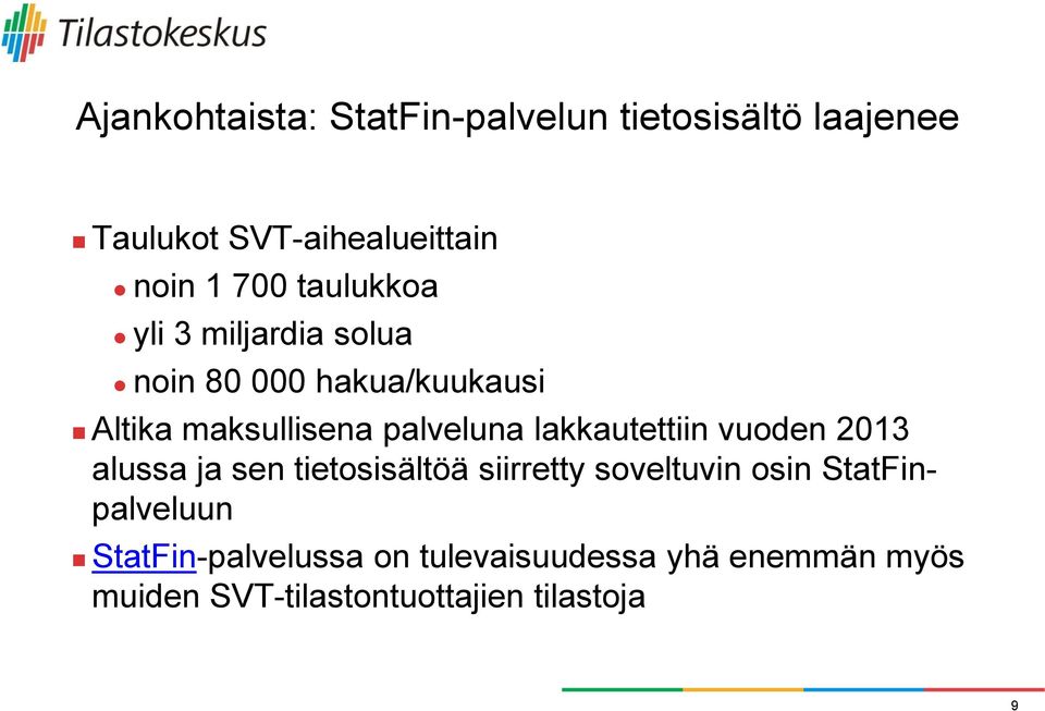 lakkautettiin vuoden 2013 alussa ja sen tietosisältöä siirretty soveltuvin osin