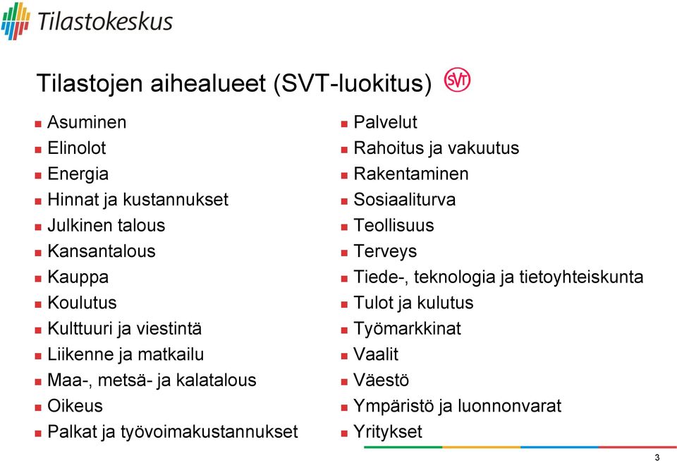 Palkat ja työvoimakustannukset Palvelut Rahoitus ja vakuutus Rakentaminen Sosiaaliturva Teollisuus Terveys