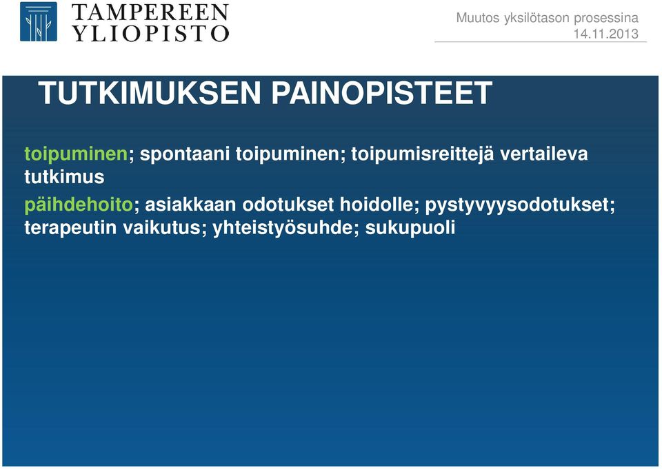 päihdehoito; asiakkaan odotukset hoidolle;