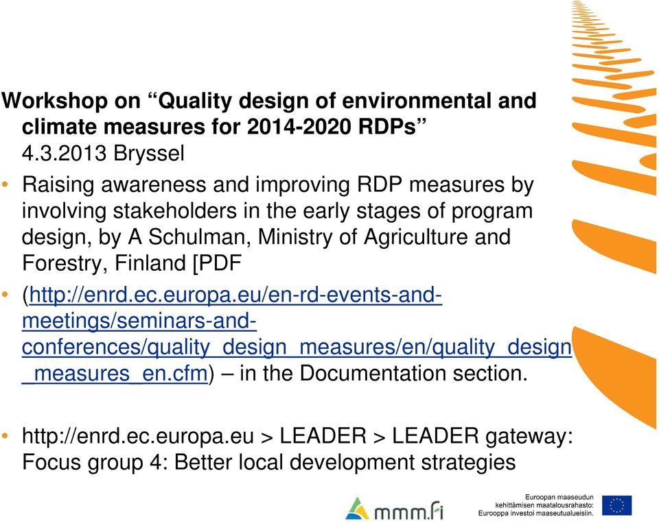 Schulman, Ministry of Agriculture and Forestry, Finland [PDF (http://enrd.ec.europa.