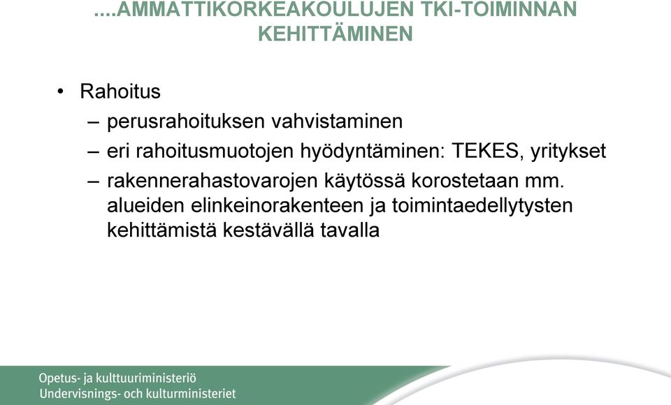 TEKES, yritykset rakennerahastovarojen käytössä korostetaan mm.