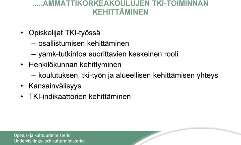 keskeinen rooli Henkilökunnan kehittyminen koulutuksen, tki-työn ja