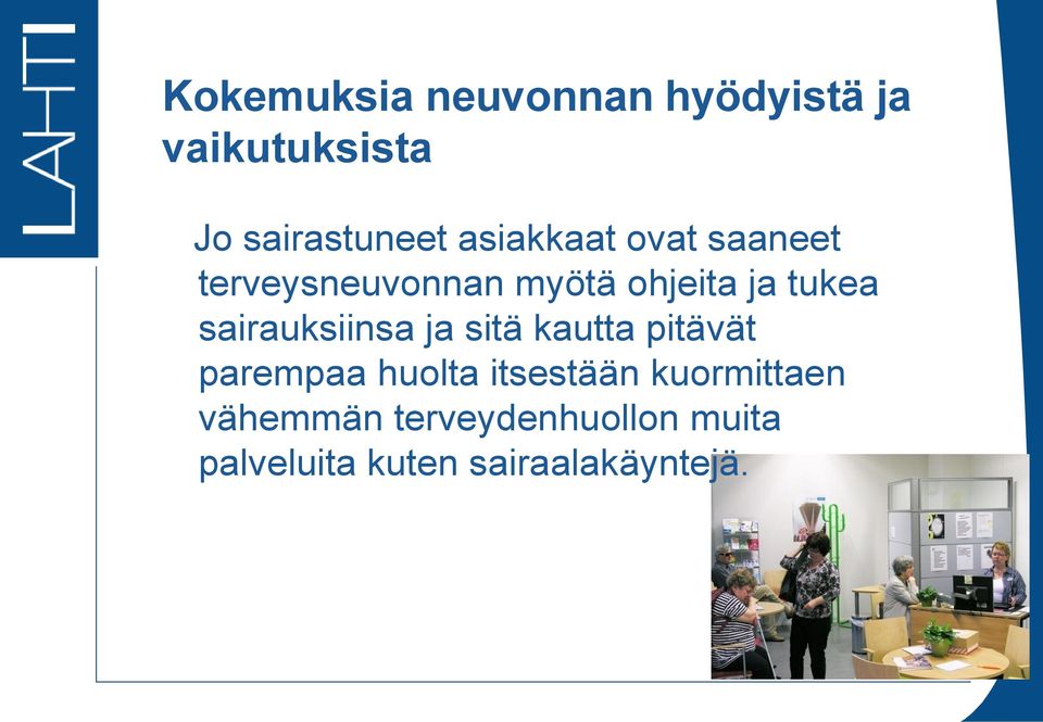 sairauksiinsa ja sitä kautta pitävät parempaa huolta itsestään