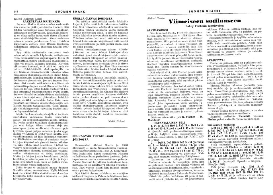 Aioa maiitsemise arvoie poikkeus o Alla Kiviaho kirjoittama esittely Eero Bööki Ruotsissa julkaistusta kirjasta. (Suome Shakki 1967 :o 6).