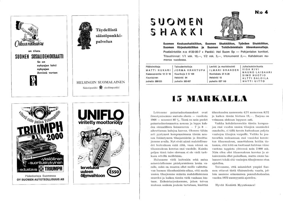 Postisiirtotili :o 413005-7 Pakki: Hei Suom Sp - Pohjatalo kottori. Tilaushiat: 1/1 vsk. 10,-, 1/2 vsk. 5,-, Irtoumerot 2,-. Kahdeksa umeroa vuodessa.