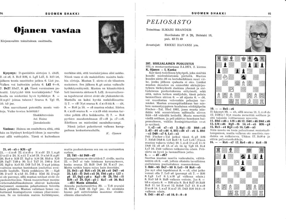g4. Tässä varsiaie patetti. Löytyykö tätä teoriakirjoista? VaIkealla o mielestäi hyvä hyökkäys: 8. R X g4? johtaa tuhoo? Seuraa 9. TgI fs, 10. h3 je. Ole saavuttaut patetilla moia voittoja.