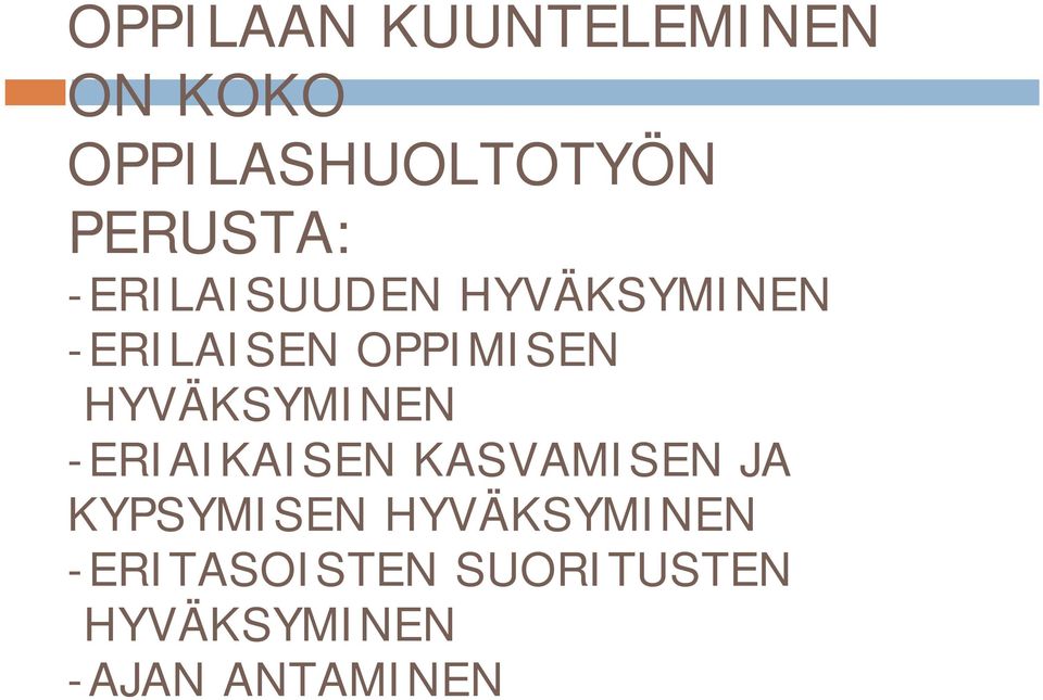 OPPIMISEN HYVÄKSYMINEN -ERIAIKAISEN KASVAMISEN JA