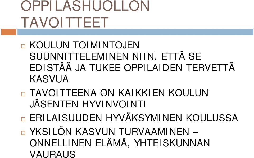 KAIKKIEN KOULUN JÄSENTEN HYVINVOINTI ERILAISUUDEN HYVÄKSYMINEN