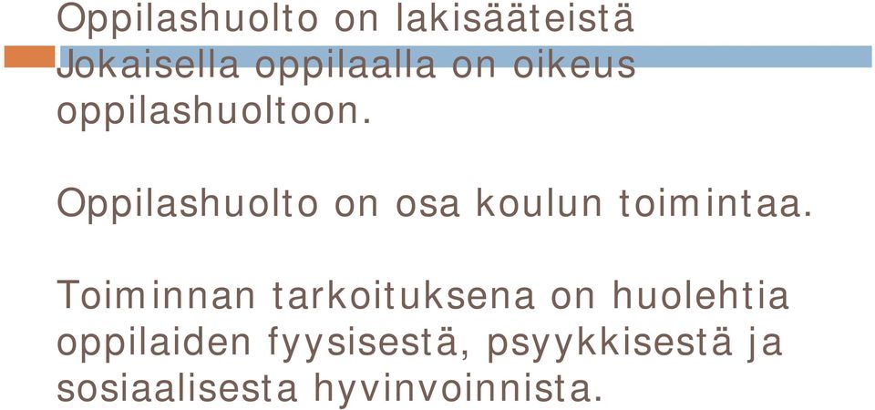 Oppilashuolto on osa koulun toimintaa.