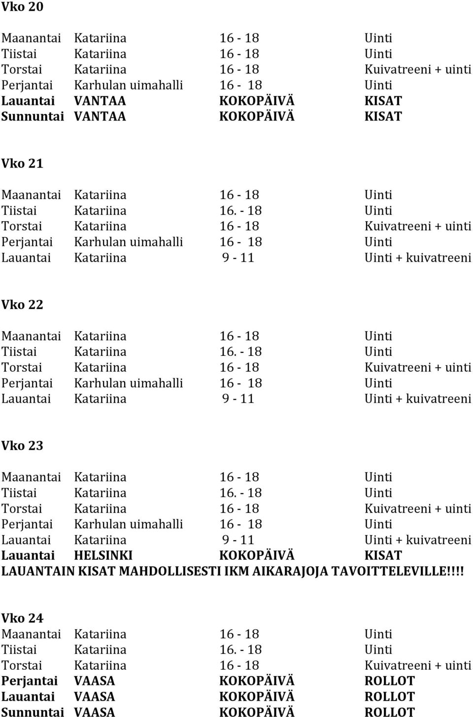 MAHDOLLISESTI IKM AIKARAJOJA TAVOITTELEVILLE!