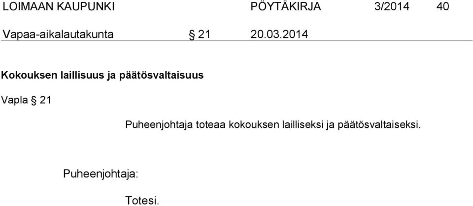 2014 Kokouksen laillisuus ja päätösvaltaisuus Vapla
