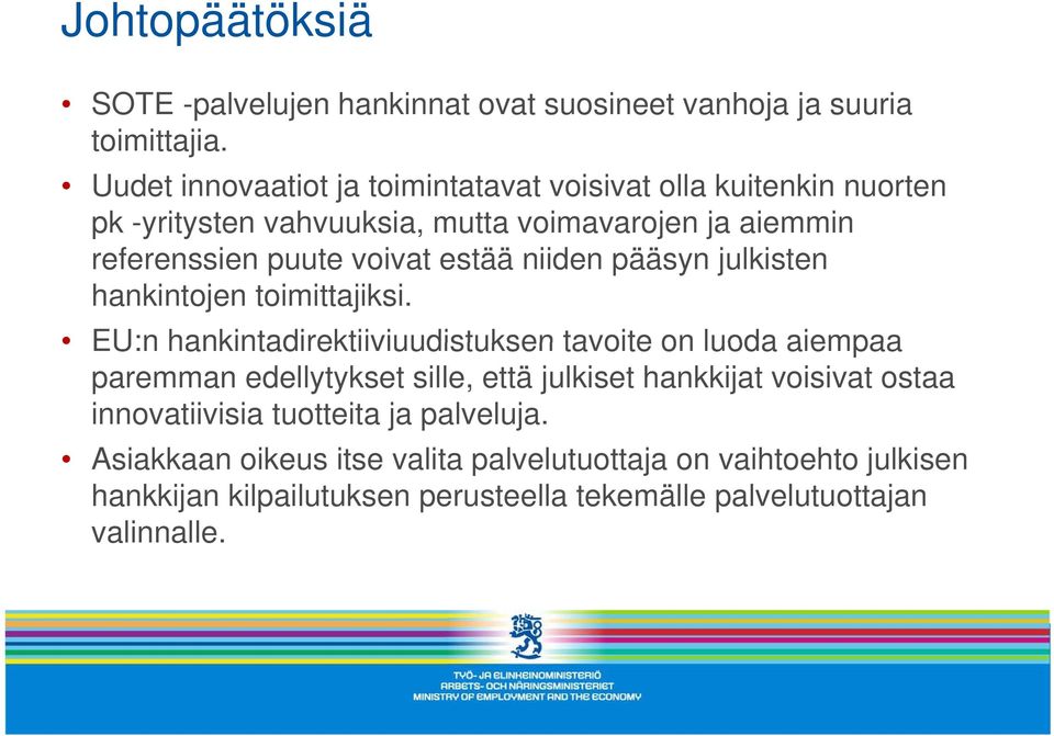 estää niiden pääsyn julkisten hankintojen toimittajiksi.