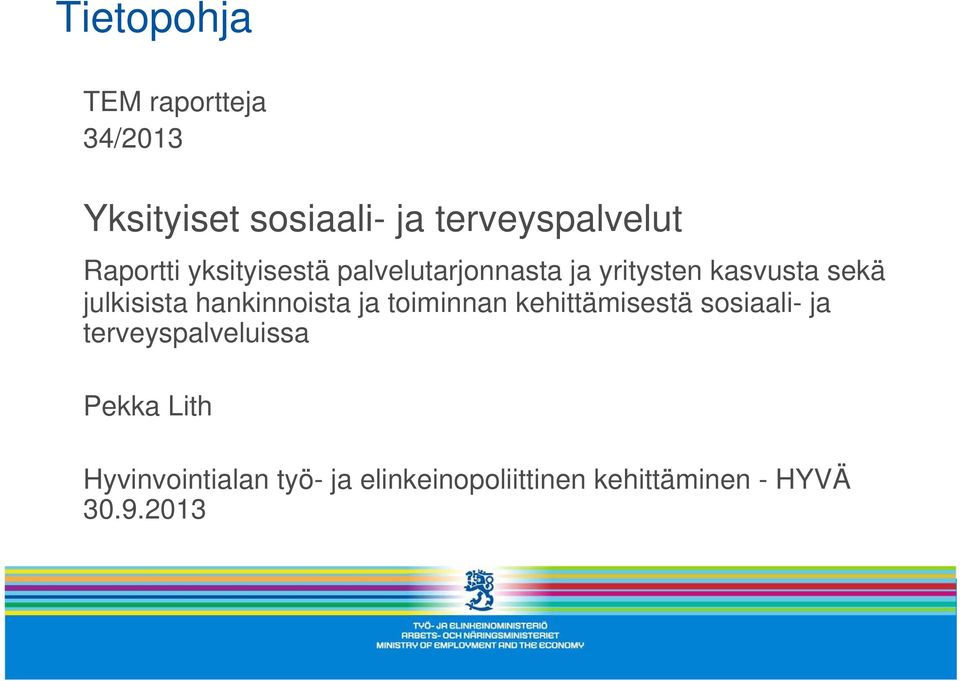 hankinnoista ja toiminnan kehittämisestä sosiaali- ja terveyspalveluissa l Pekka