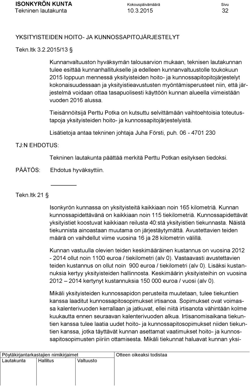 YKSITYISTEIDEN HOITO- JA KUNNOSSAPITOJÄRJESTELYT Tekn.ltk 3.2.