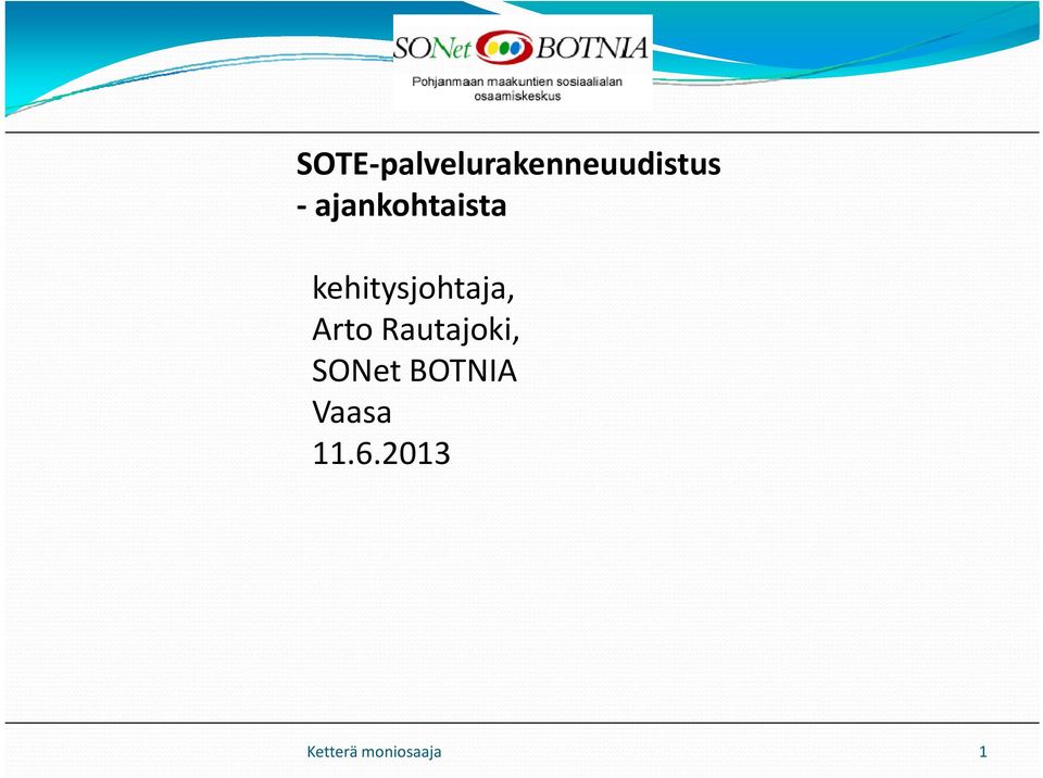 Arto Rautajoki, SONet BOTNIA