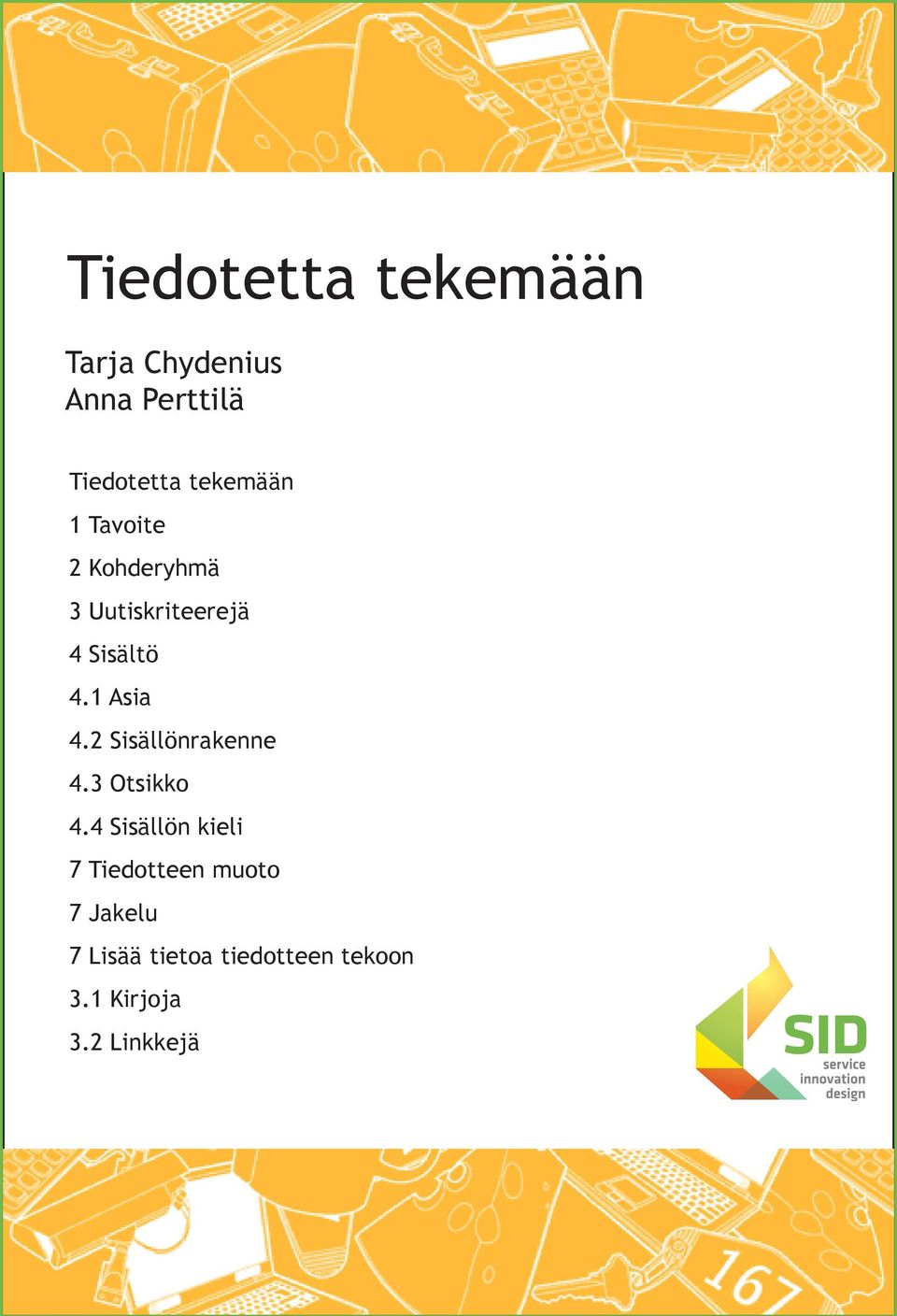 1 Asia 4.2 Sisällönrakenne 4.3 Otsikko 4.