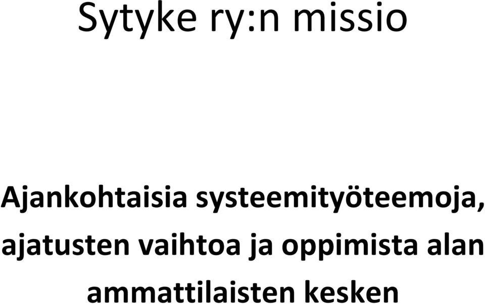 systeemityöteemoja,