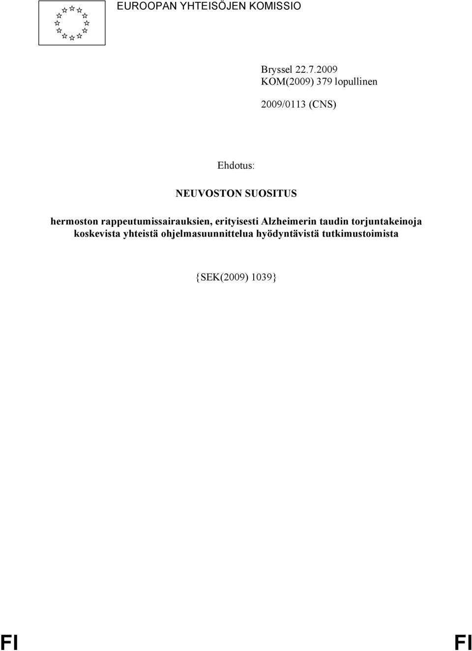 SUOSITUS hermoston rappeutumissairauksien, erityisesti Alzheimerin