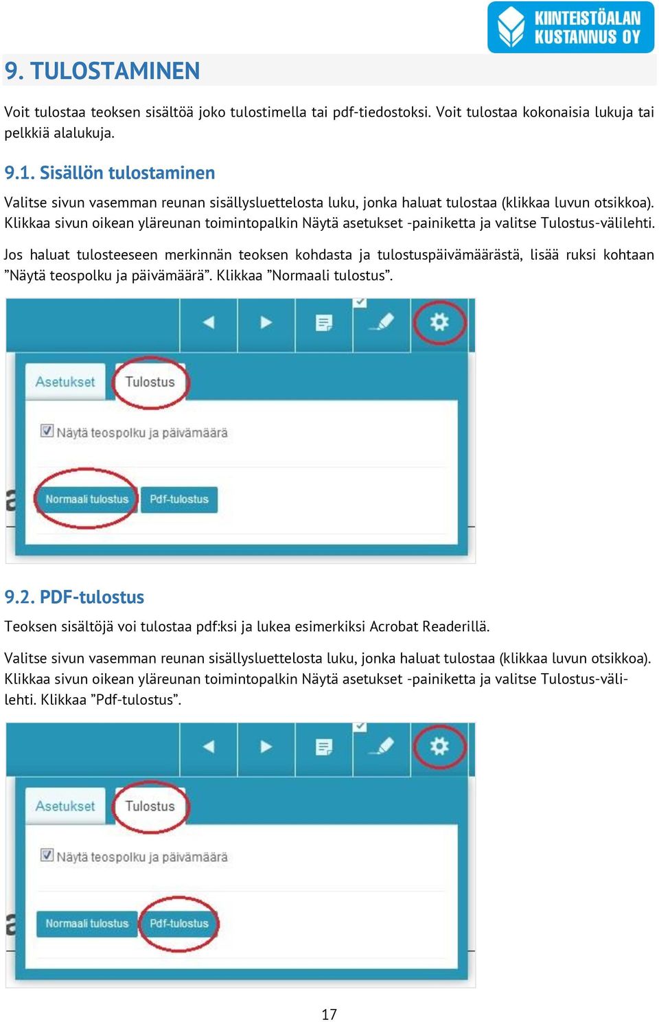 Klikkaa sivun oikean yläreunan toimintopalkin Näytä asetukset -painiketta ja valitse Tulostus-välilehti.