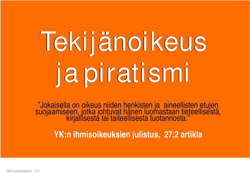 luomastaan tieteellisestä, kirjallisesta tai taiteellisesta