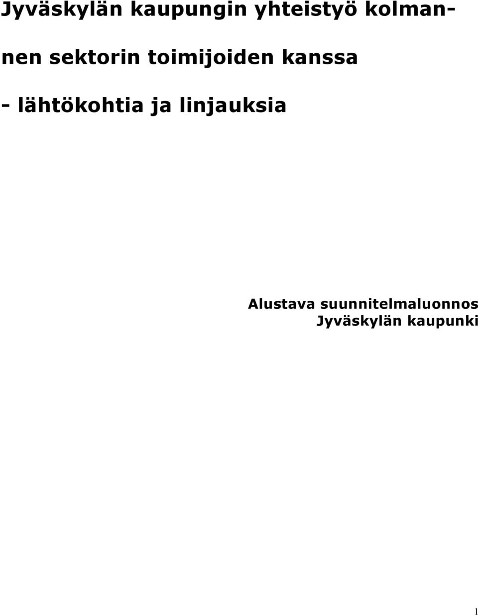 kanssa - lähtökohtia ja linjauksia