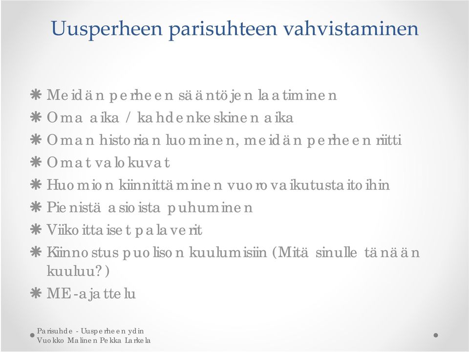 Huomion kiinnittäminen vuorovaikutustaitoihin Pienistä asioista puhuminen