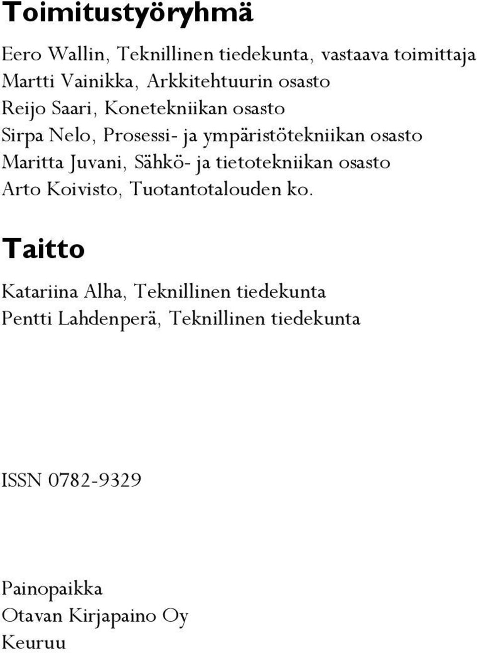 Juvani, Sähkö- ja tietotekniikan osasto Arto Koivisto, Tuotantotalouden ko.